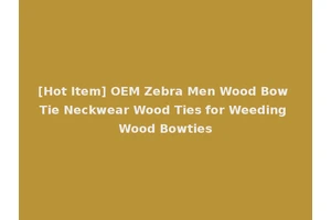 [Hot Item] OEM Zebra Men Wood Bow Tie Neckwear Wood Ties for Weeding Wood Bowties