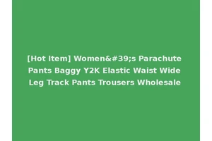 [Hot Item] Women's Parachute Pants Baggy Y2K Elastic Waist Wide Leg Track Pants Trousers Wholesale
