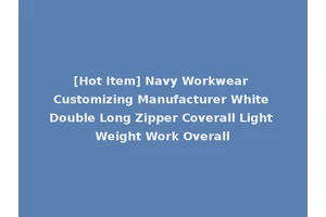 [Hot Item] Navy Workwear Customizing Manufacturer White Double Long Zipper Coverall Light Weight Work Overall