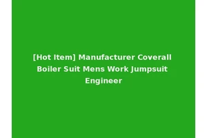 [Hot Item] Manufacturer Coverall Boiler Suit Mens Work Jumpsuit Engineer