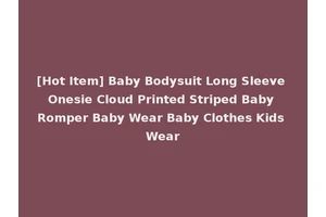 [Hot Item] Baby Bodysuit Long Sleeve Onesie Cloud Printed Striped Baby Romper Baby Wear Baby Clothes Kids Wear