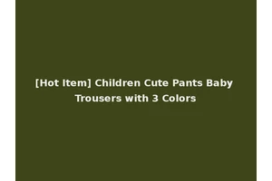 [Hot Item] Children Cute Pants Baby Trousers with 3 Colors