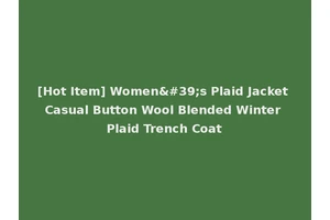 [Hot Item] Women's Plaid Jacket Casual Button Wool Blended Winter Plaid Trench Coat