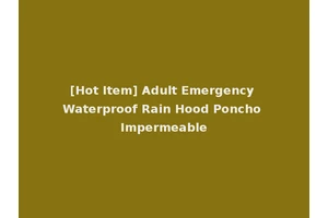 [Hot Item] Adult Emergency Waterproof Rain Hood Poncho Impermeable