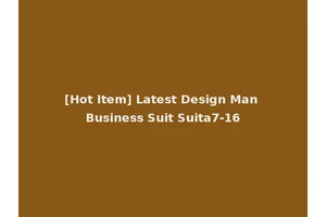 [Hot Item] Latest Design Man Business Suit Suita7-16