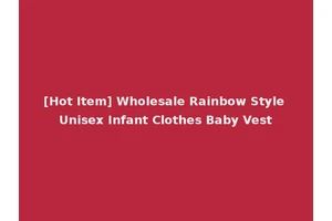[Hot Item] Wholesale Rainbow Style Unisex Infant Clothes Baby Vest