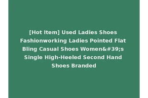 [Hot Item] Used Ladies Shoes Fashionworking Ladies Pointed Flat Bling Casual Shoes Women's Single High-Heeled Second Hand Shoes Branded
