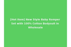 [Hot Item] New Style Baby Romper Set with 100% Cotton Bodysuit in Wholesale