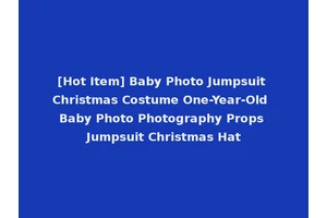 [Hot Item] Baby Photo Jumpsuit Christmas Costume One-Year-Old Baby Photo Photography Props Jumpsuit Christmas Hat