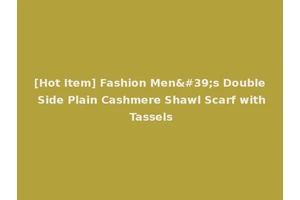 [Hot Item] Fashion Men's Double Side Plain Cashmere Shawl Scarf with Tassels