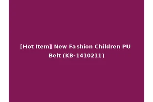 [Hot Item] New Fashion Children PU Belt (KB-1410211)