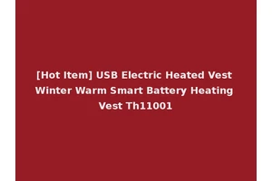 [Hot Item] USB Electric Heated Vest Winter Warm Smart Battery Heating Vest Th11001