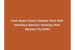 [Hot Item] Smart Heated Vest USB Interface Electric Heating Vest Women Th12083