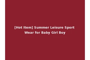 [Hot Item] Summer Leisure Sport Wear for Baby Girl Boy