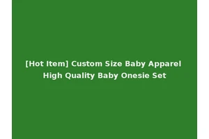 [Hot Item] Custom Size Baby Apparel High Quality Baby Onesie Set