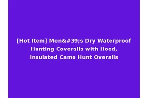 [Hot Item] Men's Dry Waterproof Hunting Coveralls with Hood, Insulated Camo Hunt Overalls