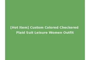 [Hot Item] Custom Colored Checkered Plaid Suit Leisure Women Outfit