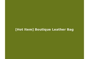 [Hot Item] Boutique Leather Bag