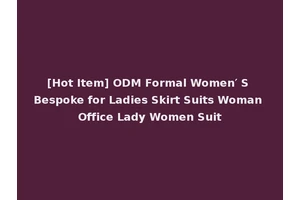 [Hot Item] ODM Formal Women′ S Bespoke for Ladies Skirt Suits Woman Office Lady Women Suit