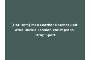 [Hot Item] Men Leather Ratchet Belt Atuo Buckle Fashion Waist Jeans Strap Sport