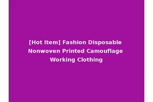 [Hot Item] Fashion Disposable Nonwoven Printed Camouflage Working Clothing