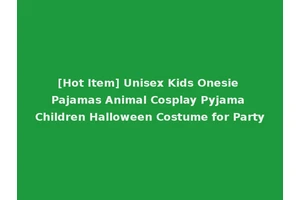 [Hot Item] Unisex Kids Onesie Pajamas Animal Cosplay Pyjama Children Halloween Costume for Party