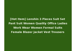[Hot Item] Lenshin 3 Pieces Suit Set Pant Suit Women Quality Office Ladies Work Wear Women Formal Suits Female Blazer Jacket Vest Trousers