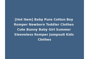 [Hot Item] Baby Pure Cotton Boy Romper Newborn Toddler Clothes Cute Bunny Baby Girl Summer Sleeveless Romper Jumpsuit Kids Clothes