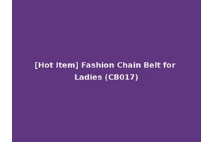 [Hot Item] Fashion Chain Belt for Ladies (CB017)