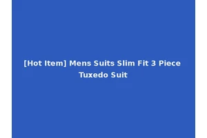 [Hot Item] Mens Suits Slim Fit 3 Piece Tuxedo Suit