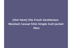 [Hot Item] Hla Fresh Gentleman Washed Casual Slim Single Suit Jacket Men