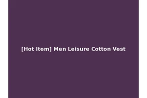 [Hot Item] Men Leisure Cotton Vest