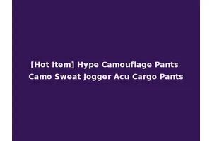 [Hot Item] Hype Camouflage Pants Camo Sweat Jogger Acu Cargo Pants
