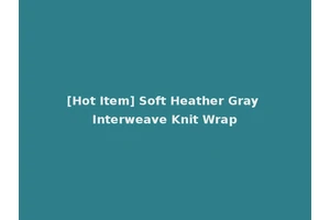 [Hot Item] Soft Heather Gray Interweave Knit Wrap