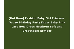 [Hot Item] Fashion Baby Girl Princess Gauze Birthday Party Dress Baby Pink Lace Bow Dress Newborn Soft and Breathable Romper