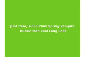 [Hot Item] Y-633 Punk Spring Vampire Buckle Man Cool Long Coat