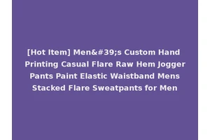 [Hot Item] Men's Custom Hand Printing Casual Flare Raw Hem Jogger Pants Paint Elastic Waistband Mens Stacked Flare Sweatpants for Men