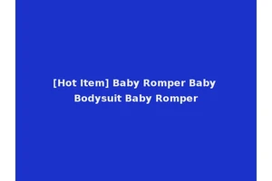 [Hot Item] Baby Romper Baby Bodysuit Baby Romper