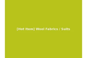[Hot Item] Wool Fabrics / Suits
