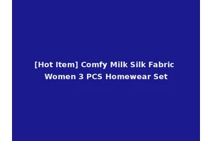 [Hot Item] Comfy Milk Silk Fabric Women 3 PCS Homewear Set
