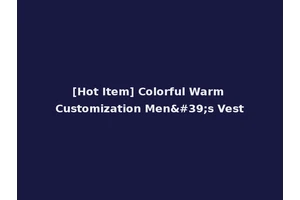 [Hot Item] Colorful Warm Customization Men's Vest