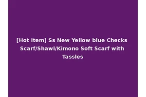 [Hot Item] Ss New Yellow blue Checks Scarf/Shawl/Kimono Soft Scarf with Tassles