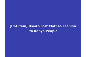 [Hot Item] Used Sport Clothes Fashion to Kenya People