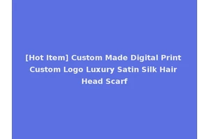 [Hot Item] Custom Made Digital Print Custom Logo Luxury Satin Silk Hair Head Scarf