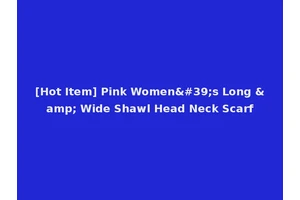 [Hot Item] Pink Women's Long &amp; Wide Shawl Head Neck Scarf