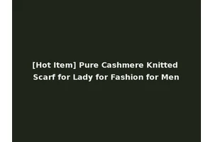[Hot Item] Pure Cashmere Knitted Scarf for Lady for Fashion for Men
