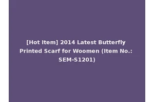 [Hot Item] 2014 Latest Butterfly Printed Scarf for Woomen (Item No.: SEM-S1201)