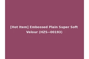 [Hot Item] Embossed Plain Super Soft Velour (HZS--00193)