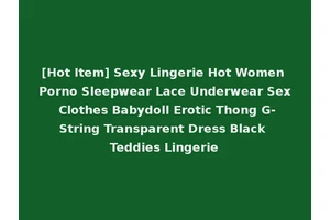 [Hot Item] Sexy Lingerie Hot Women Porno Sleepwear Lace Underwear Sex Clothes Babydoll Erotic Thong G-String Transparent Dress Black Teddies Lingerie