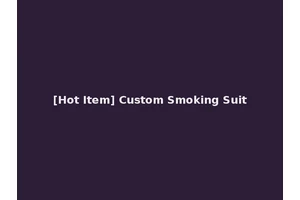 [Hot Item] Custom Smoking Suit